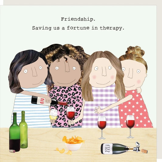 Friendship. Saving You A Fortune In Therapy Birthday Card