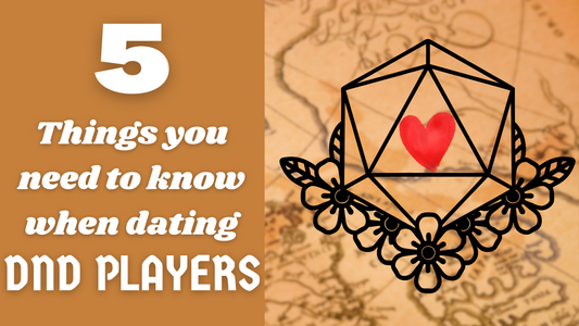 Things you need to know when dating a DND player (from the POV of a non DND player)