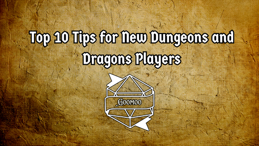 Top 10 Tips for New Dungeons and Dragons Players