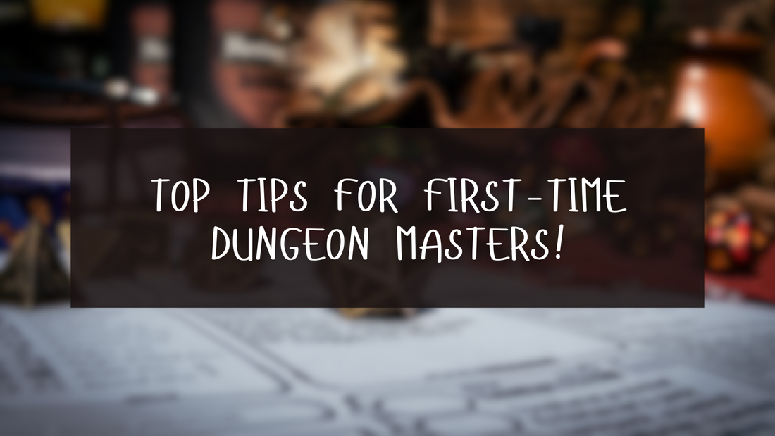 Top Tips for first-time Dungeon Masters!