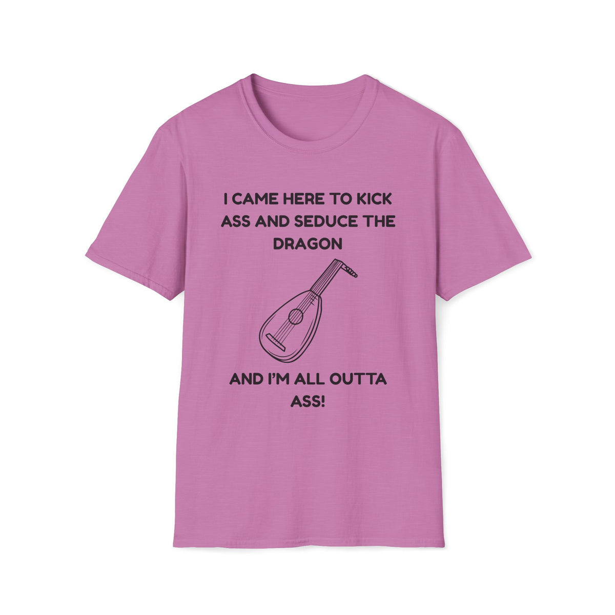I came here to kick ass and seduce the Dragon | Funny Bard D&D T-shirt