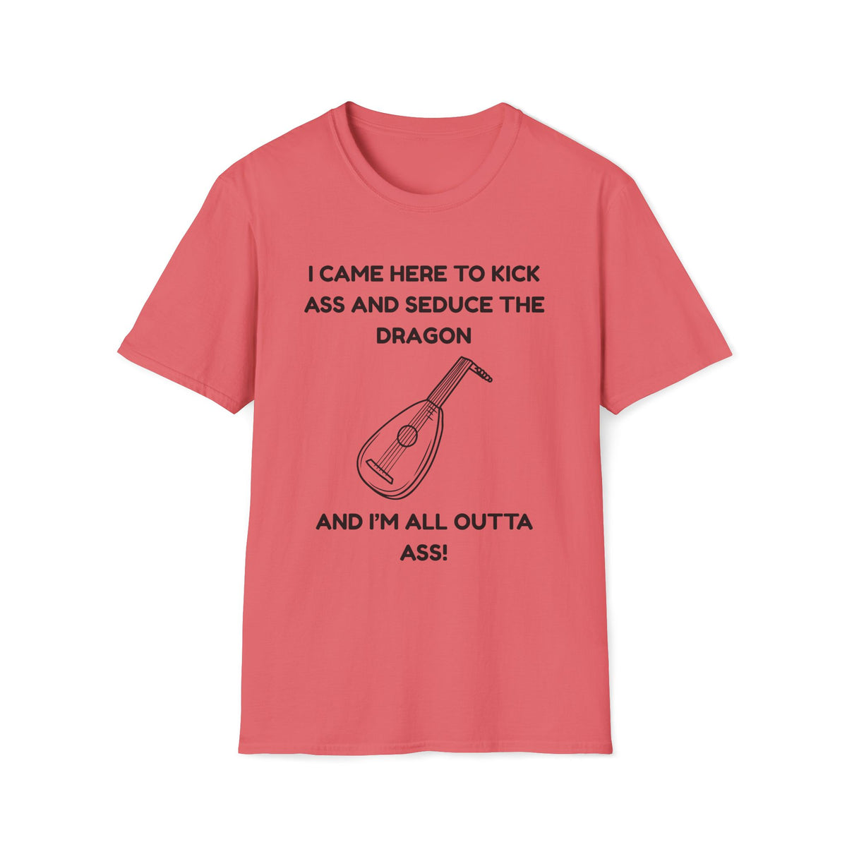 I came here to kick ass and seduce the Dragon | Funny Bard D&D T-shirt