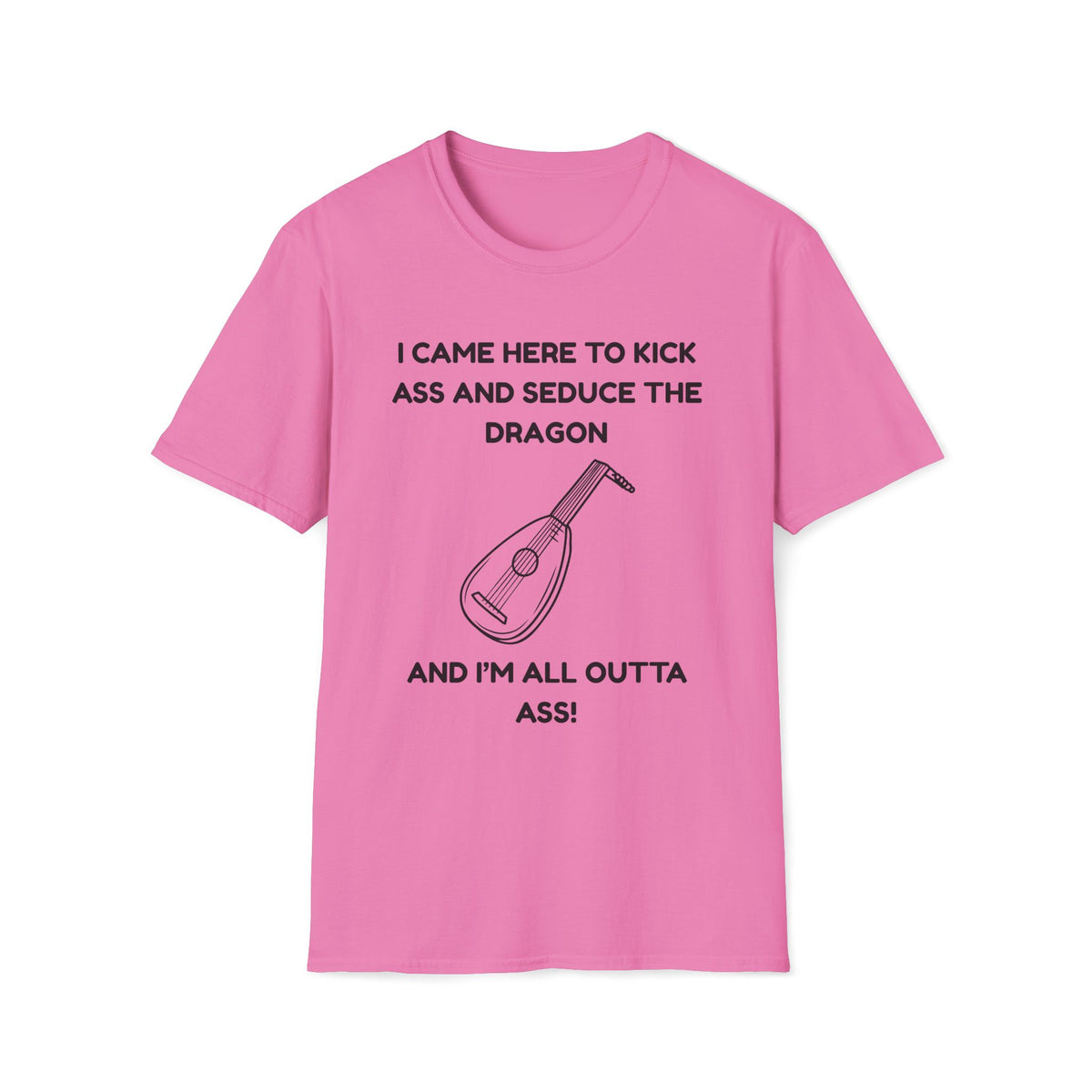 I came here to kick ass and seduce the Dragon | Funny Bard D&D T-shirt