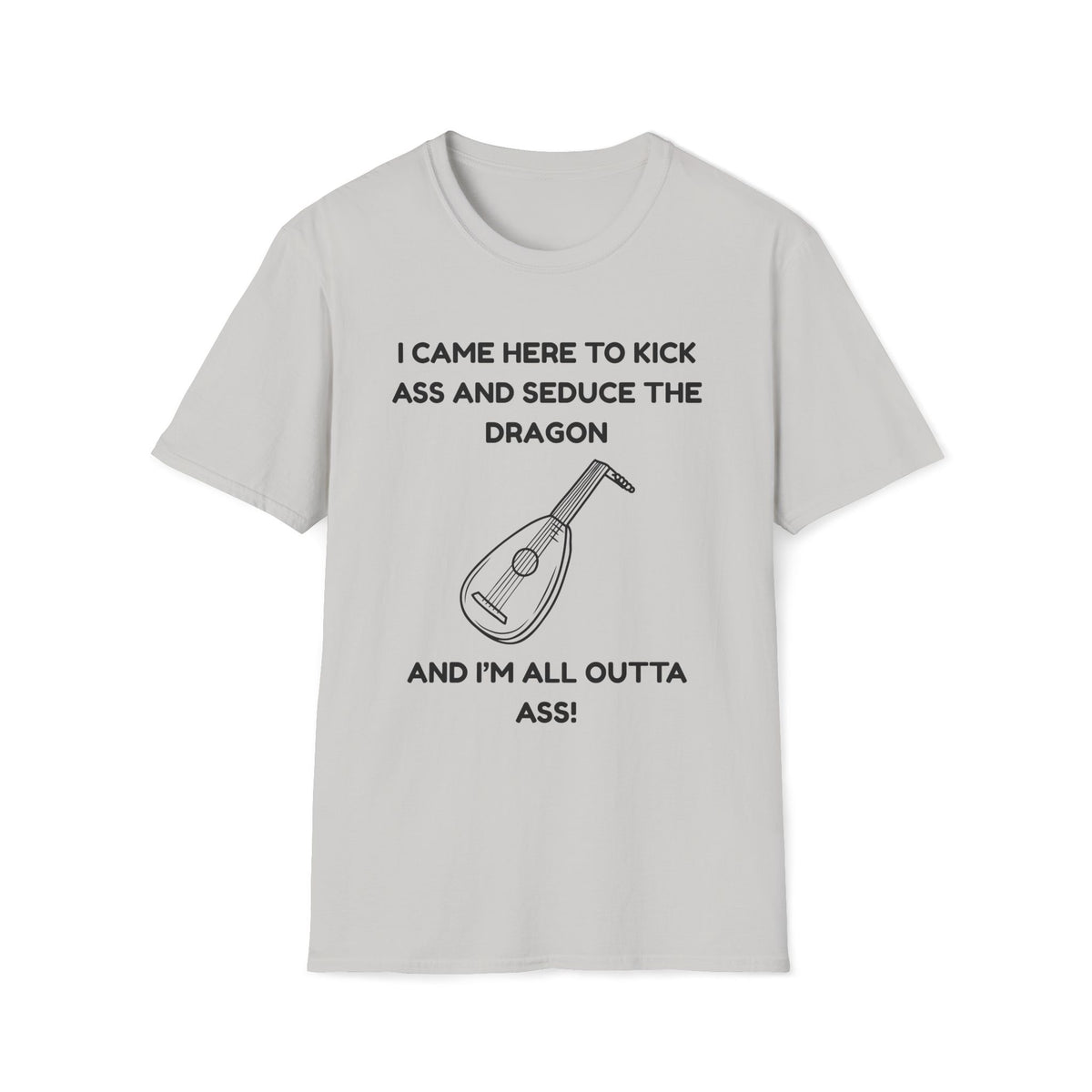 I came here to kick ass and seduce the Dragon | Funny Bard D&D T-shirt