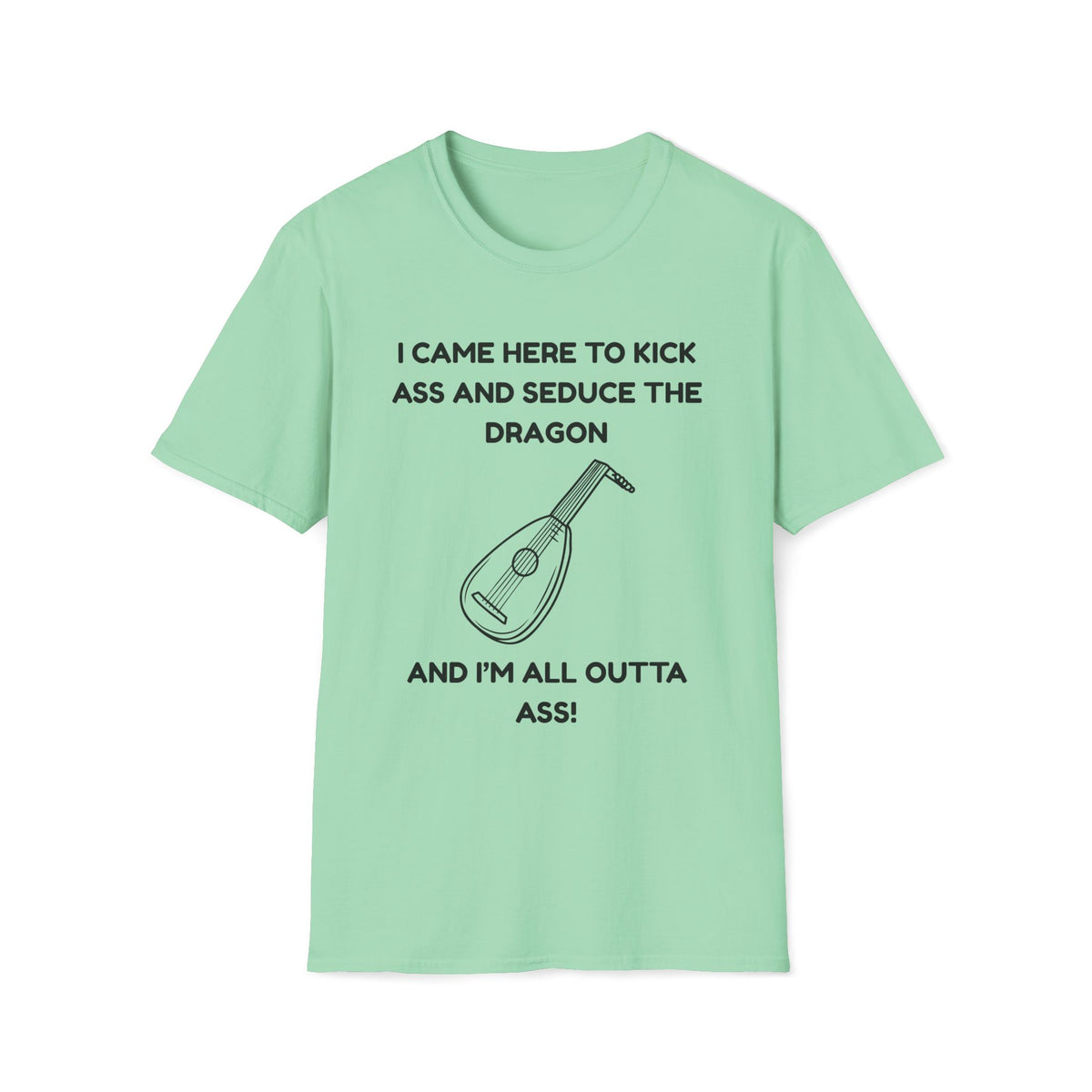 I came here to kick ass and seduce the Dragon | Funny Bard D&D T-shirt