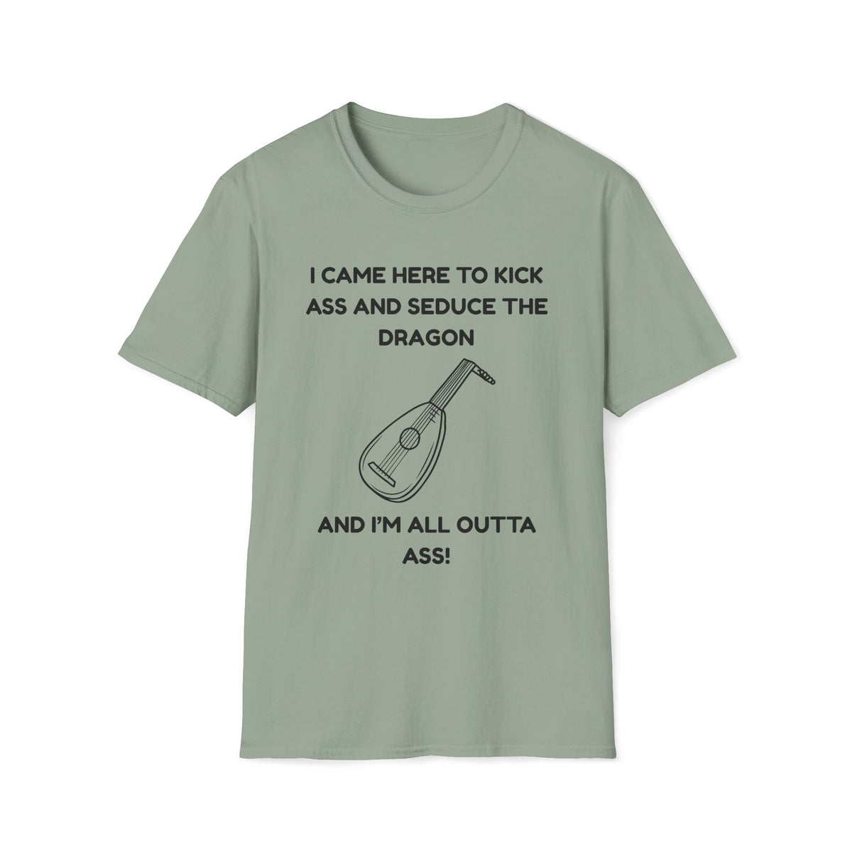 I came here to kick ass and seduce the Dragon | Funny Bard D&D T-shirt