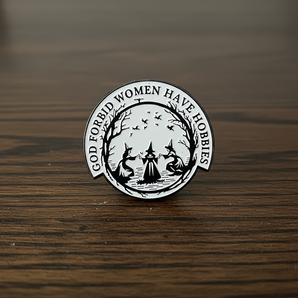 Circular design with text 'God forbid women have hobbies' on a yellow background