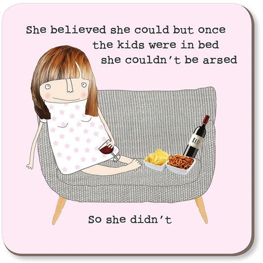 She Believed She Could Funny Coaster